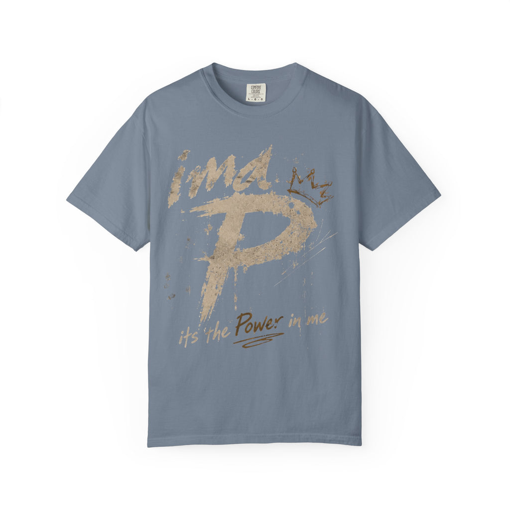 Power In Me T-Shirt — "it's the Power in me" Graphic Tee