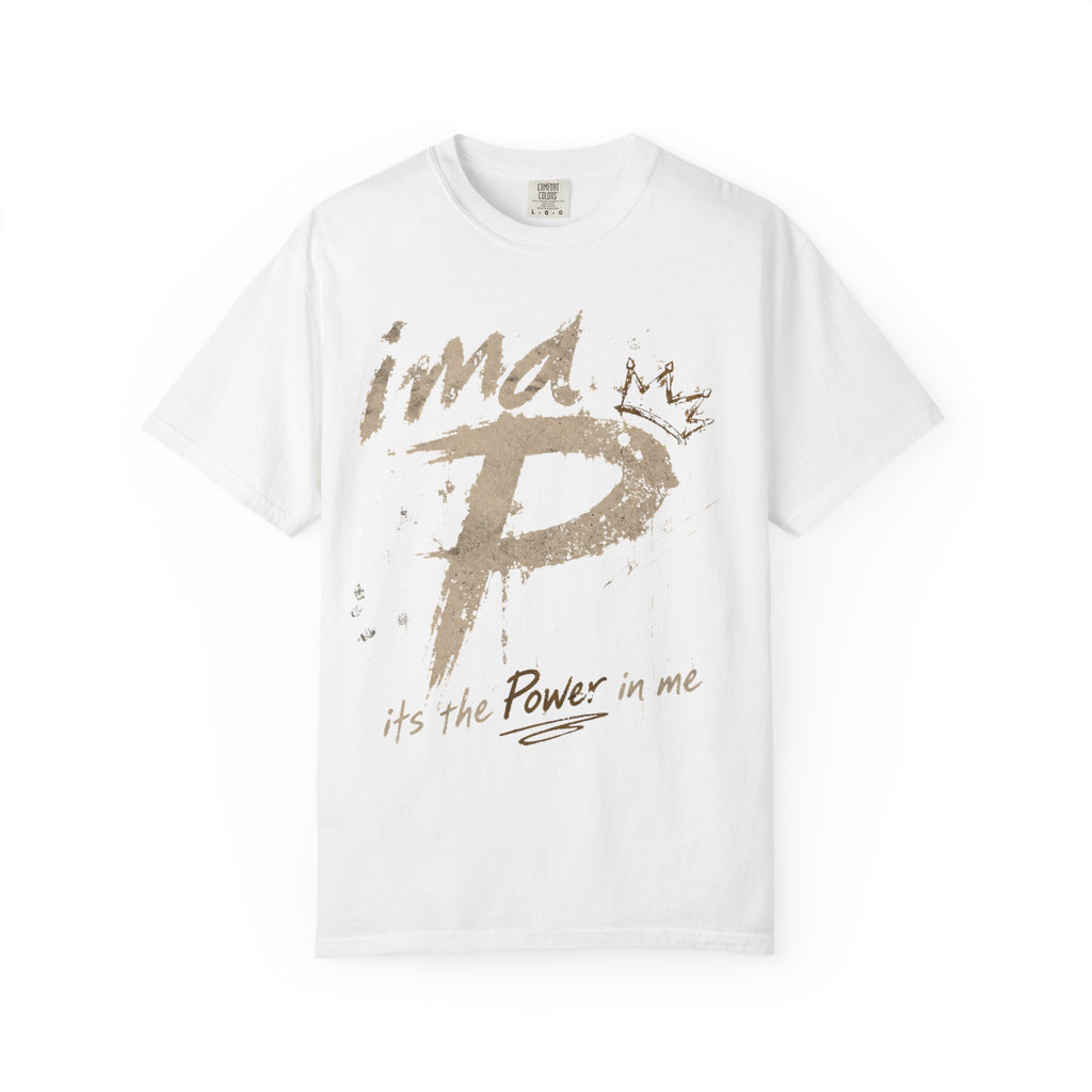 Power In Me T-Shirt — "it's the Power in me" Graphic Tee