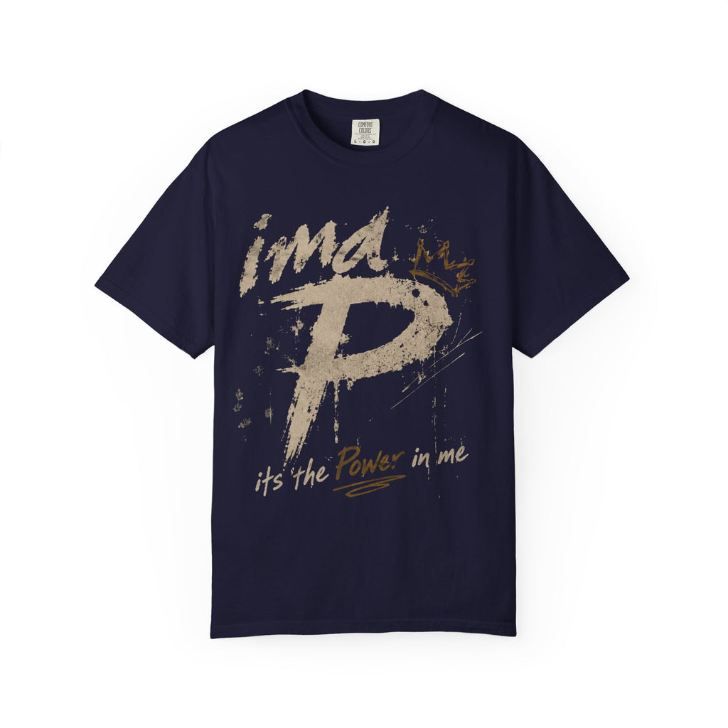 Power In Me T-Shirt — "it's the Power in me" Graphic Tee