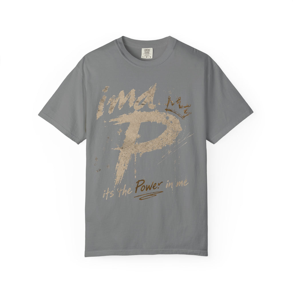 Power In Me T-Shirt — "it's the Power in me" Graphic Tee
