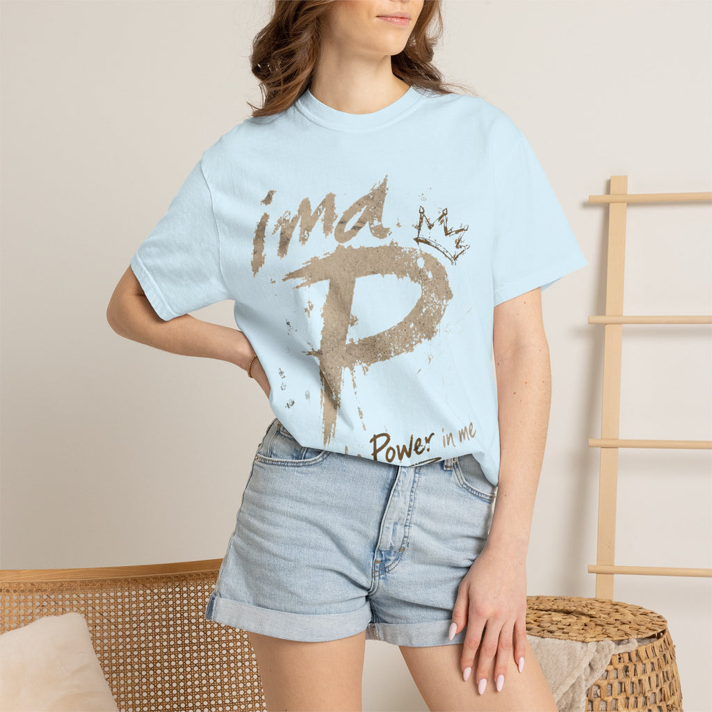 Power In Me T-Shirt — "it's the Power in me" Graphic Tee