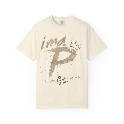 Power In Me T-Shirt — "it's the Power in me" Graphic Tee