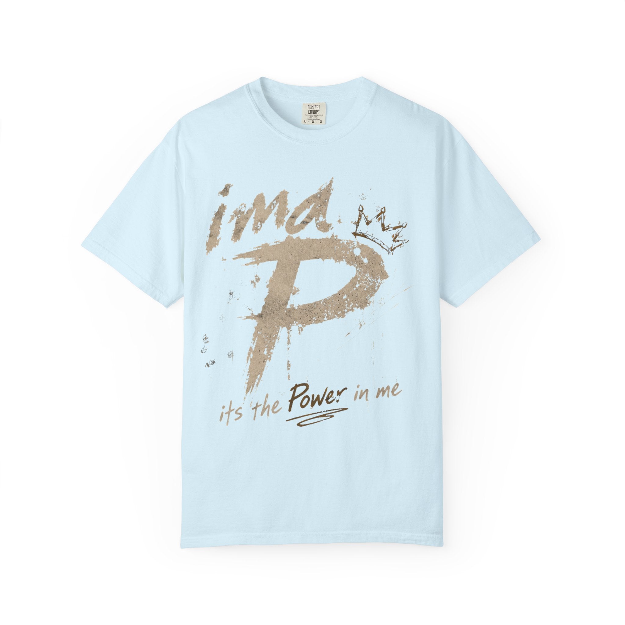 Power In Me T-Shirt — "it's the Power in me" Graphic Tee
