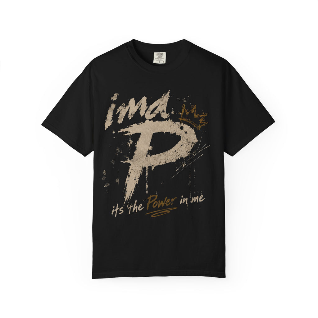 Power In Me T-Shirt — "it's the Power in me" Graphic Tee